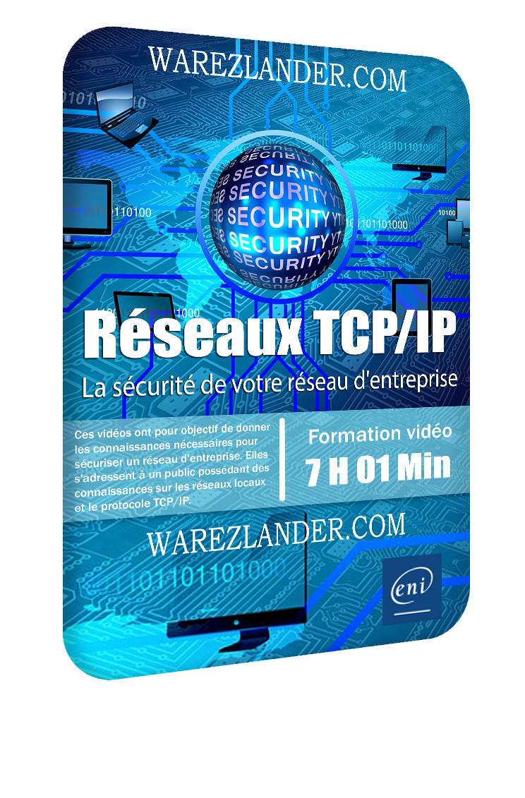 Réseaux TCP/IP La sécurité de votre réseau d'entreprise -FORMATION VIDEO COMPLETE Réseaux TCP/IP La sécurité de votre réseau d'entreprise -FORMATION VIDEO COMPLETE