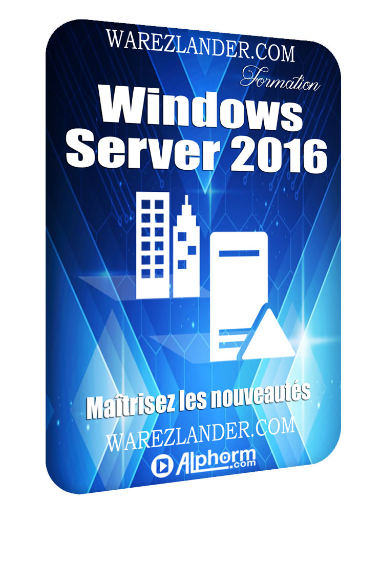 FORMATION VIDEO COMPLETE - WINDOWS SERVER 2016 ~ INSTALLATION ET ...