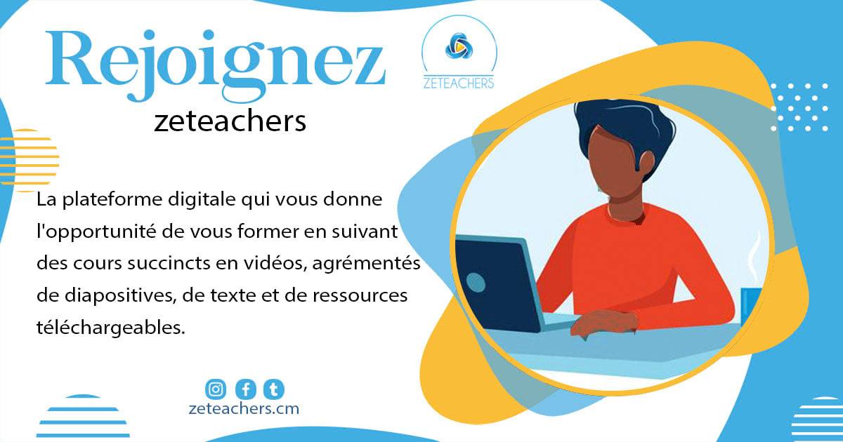 ZETEACHERS VOTRE PLATEFORME DE FOMATION EN LIGNE ZETEACHERS VOTRE PLATEFORME DE FOMATION EN LIGNE