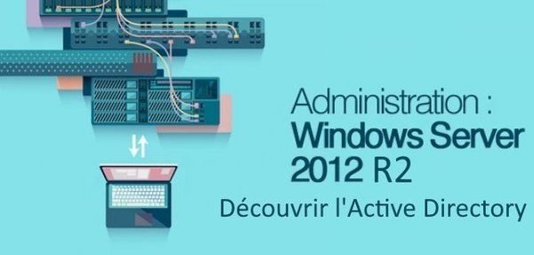 Formation Découvrir L'active Directory Avec Windows Server 2012 R2 ...