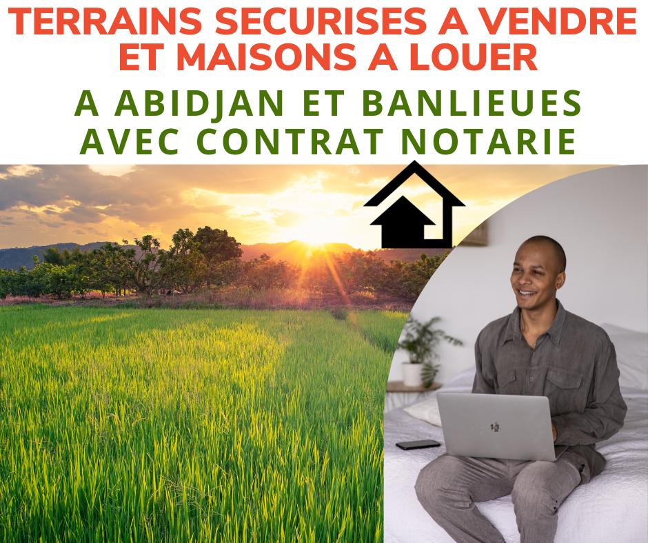 TERRAINS SECURISES A VENDRE ET MAISONS A LOUER