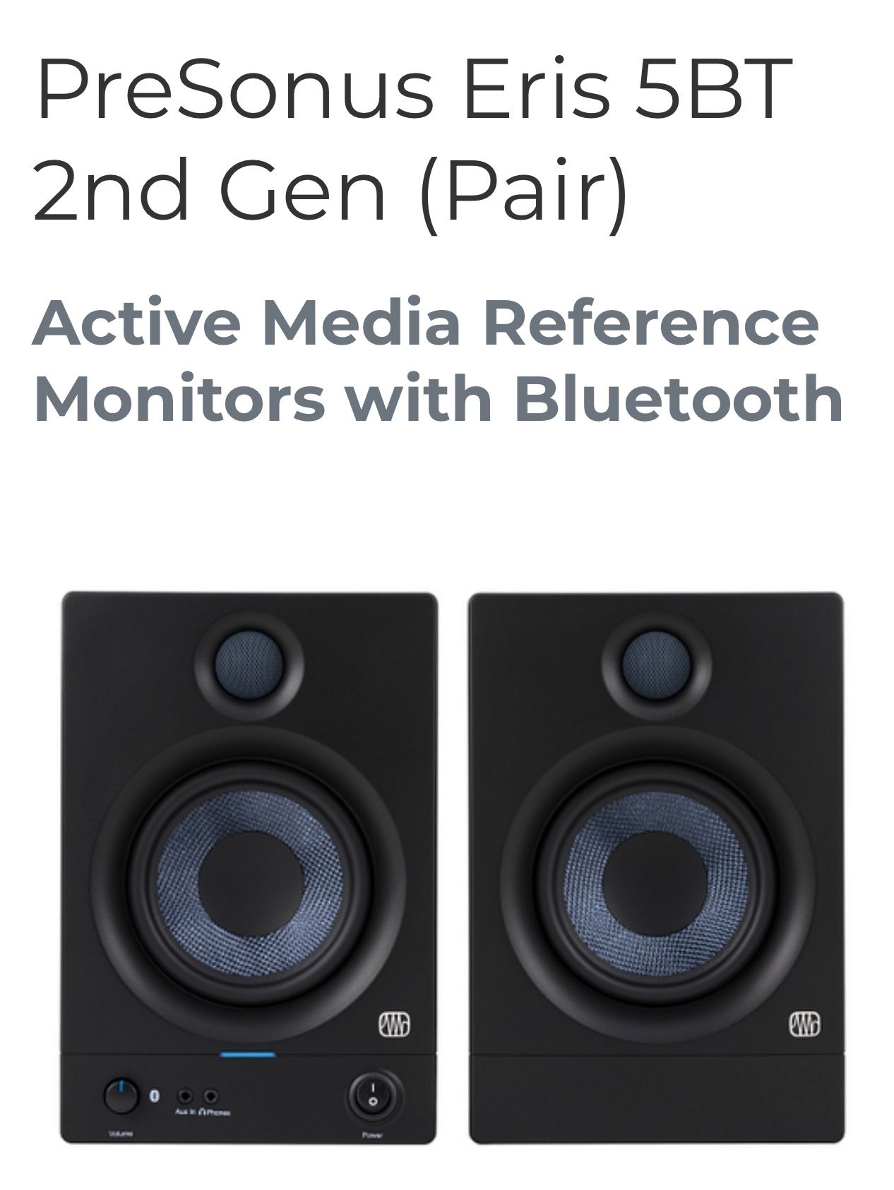 PreSonus Eris 5BT Bluetooth Studio Monitors, Pair — 5.25" Inch Powered Bookshelf Speakers. PreSonus Eris 5BT Bluetooth Studio Monitors, Pair — 5.25" Inch Powered Bookshelf Speakers.